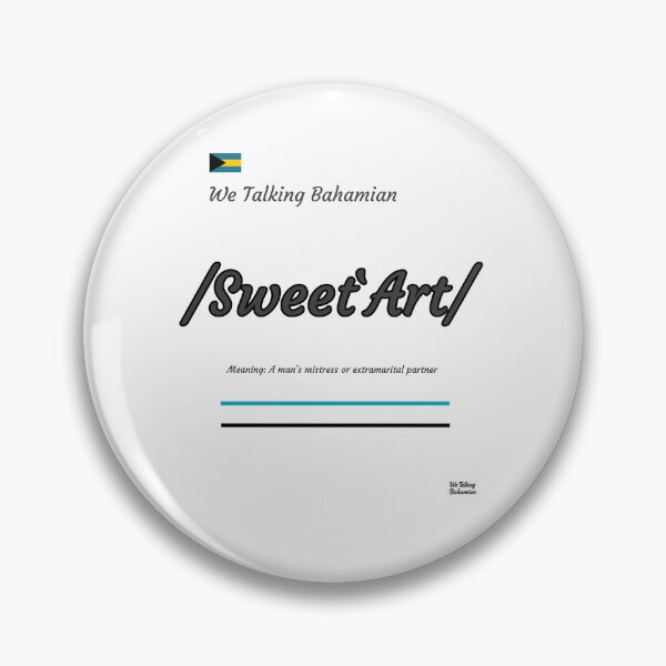 Item preview, We Talking Bahamian, "Sweet Art"; Bahmian Slang term for a married man's mistresss  designed and sold by We Talking Bahamian.
