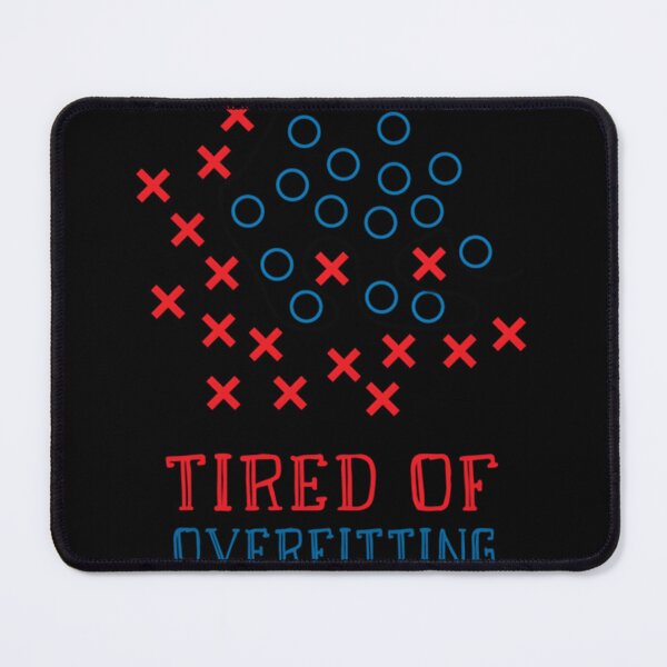 Item preview, Tired Of Overfitting designed and sold by AaronCarey1.
