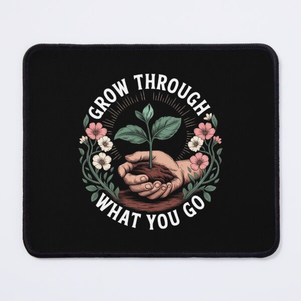 Item preview, Grow Through What You Go Through Mental Health Self-Care designed and sold by HellD3vil-Art.