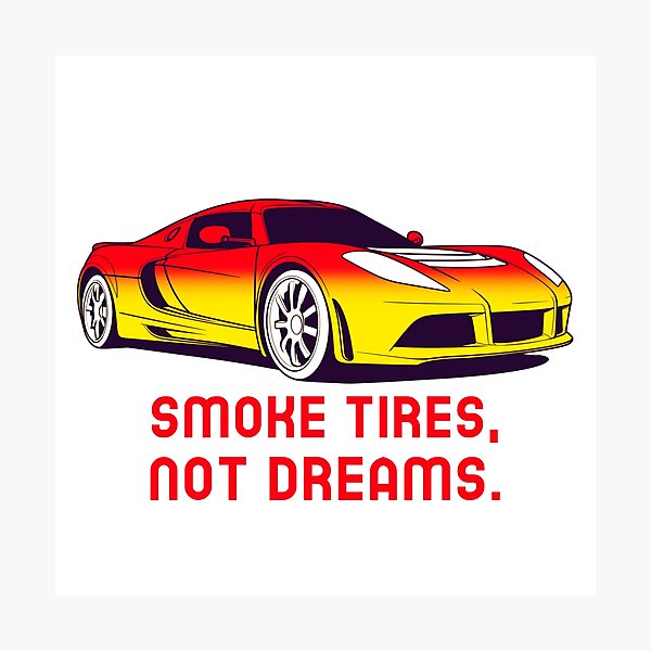Item preview, Smoke Tires, Not Dreams designed and sold by ImprinticaShop.