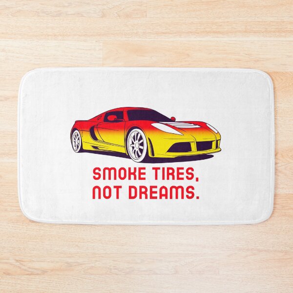 Item preview, Smoke Tires, Not Dreams designed and sold by ImprinticaShop.