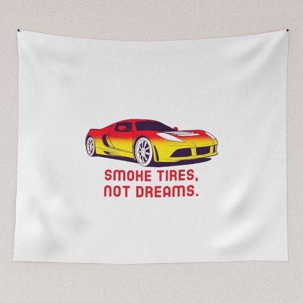 Item preview, Smoke Tires, Not Dreams designed and sold by ImprinticaShop.