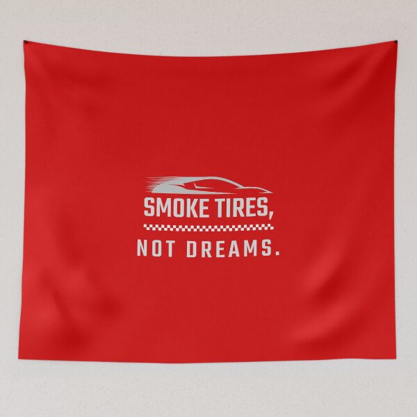 Item preview, Smoke Tires, Not Dreams. designed and sold by ImprinticaShop.