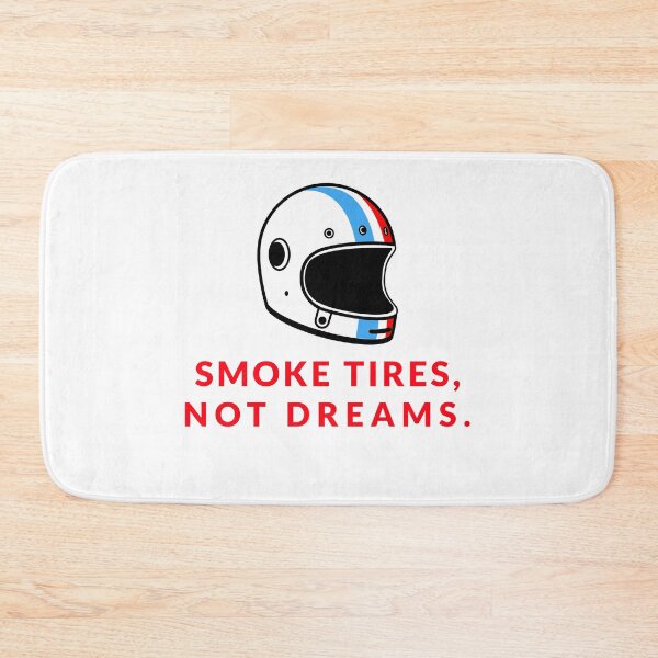 Item preview, Smoke Tires, Not Dreams. designed and sold by ImprinticaShop.