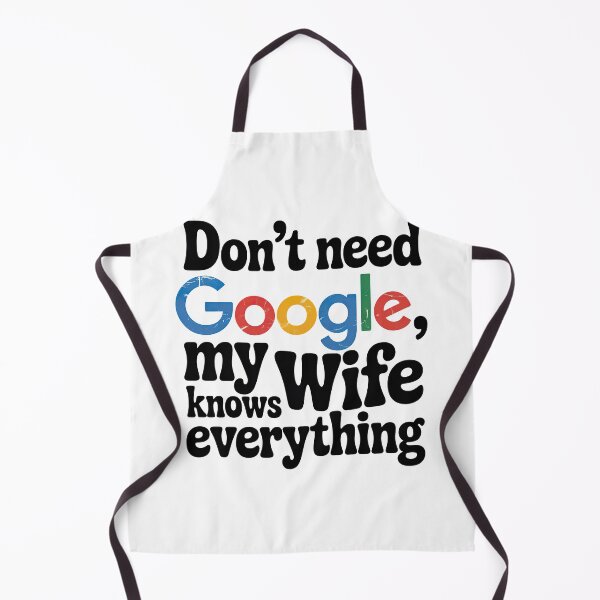 Item preview, I Don't need Google My Wife Knows Everything designed and sold by graphic-genie.