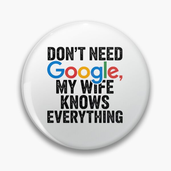 Item preview, I Don't need Google My Wife Knows Everything designed and sold by graphic-genie.