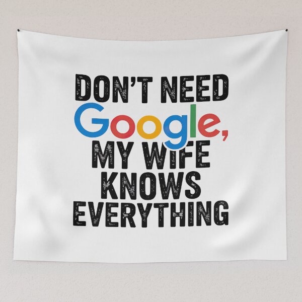 Item preview, I Don't need Google My Wife Knows Everything designed and sold by graphic-genie.