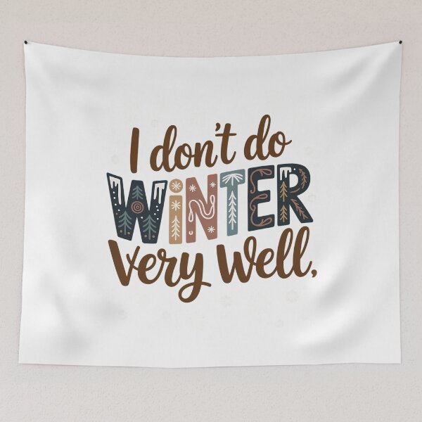 Item preview, I Don't Do Winter Very Well For Women Cute Winter Holiday designed and sold by HellD3vil-Art.