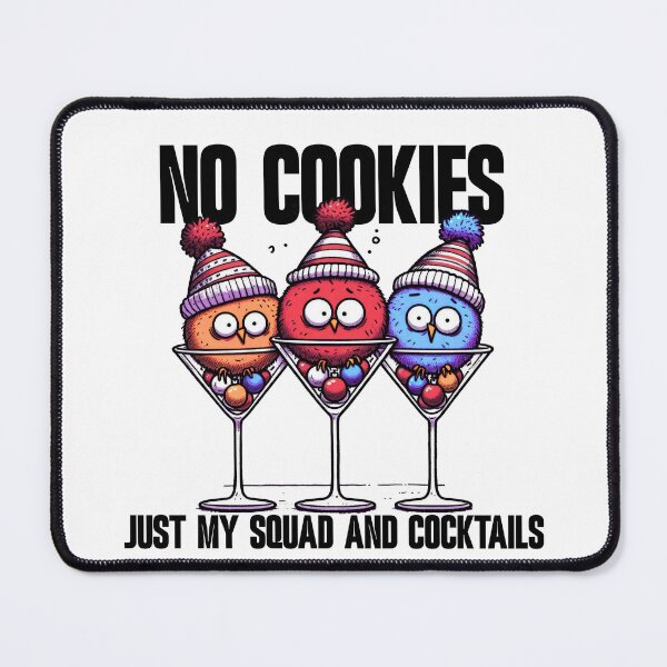 Item preview, No Cookies Just MySQUAD And Cocktails designed and sold by wesdesignshop.