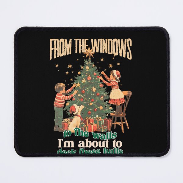 Item preview, From The Windows To The Wall I'm About To Deck The Halls Christmas Humor designed and sold by JUSchallerArt.