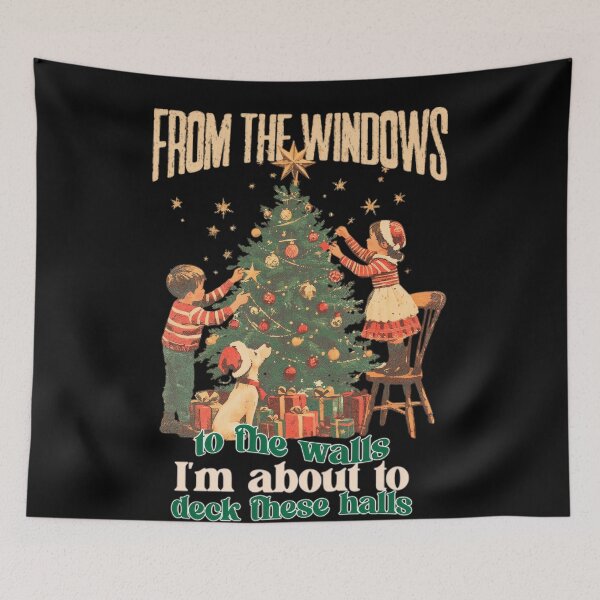 Item preview, From The Windows To The Wall I'm About To Deck The Halls Christmas Humor designed and sold by JUSchallerArt.