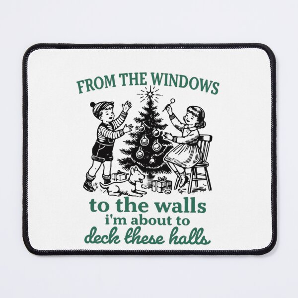 Item preview, From The Windows To The Wall, I'm About To Deck These Halls Christmas Funny Song designed and sold by JUSchallerArt.