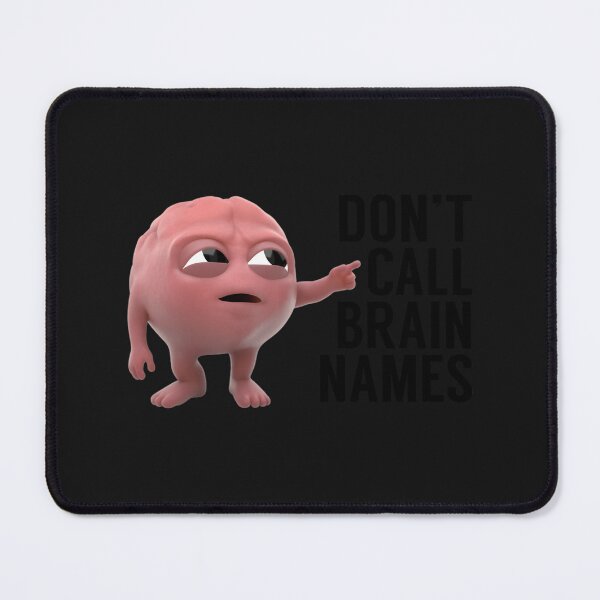 Item preview, Don’t Call Brains Names — Cute Pink Brain designed and sold by vemjmNZDL8.