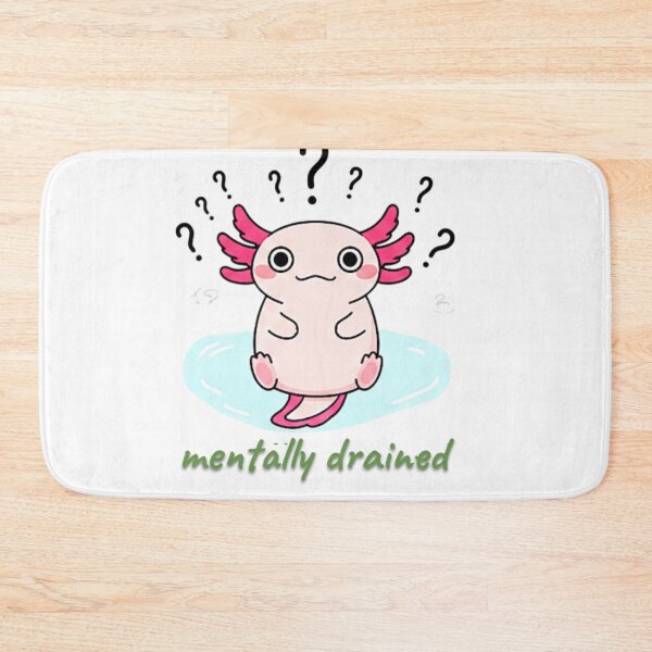 Item preview, Mentally Drained Axolot designed and sold by bindusingla.