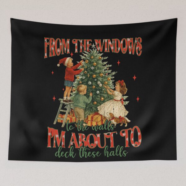 Item preview, From The Windows To The Walls I'M About To Deck These Halls designed and sold by JUSchallerArt.