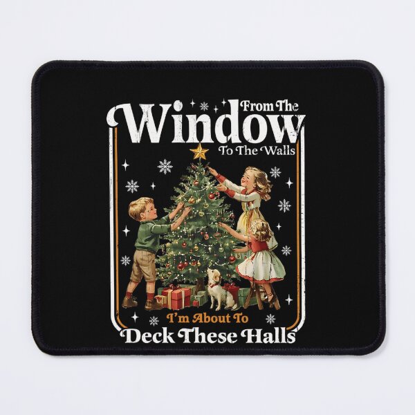 Item preview, From The Windows To The Walls I'M About To Deck These Halls designed and sold by JUSchallerArt.