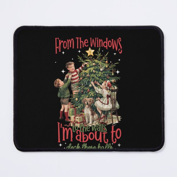 Item preview, From The Windows To The Walls I'M About To Deck These Halls designed and sold by JUSchallerArt.