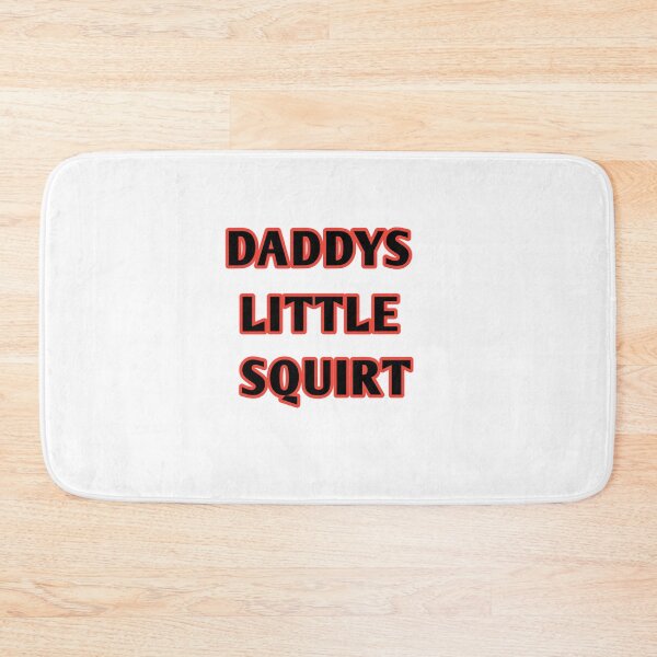 Item preview, Daddy little squirt  designed and sold by MKshoper.