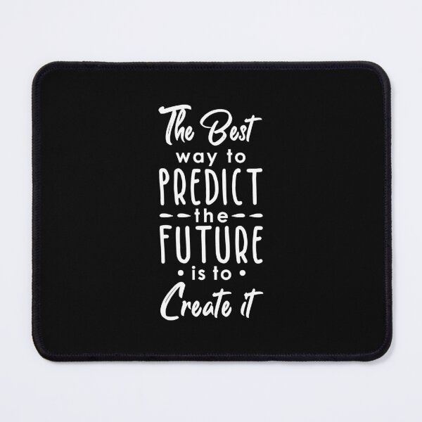 Item preview, The best way to predict the future is to create it. designed and sold by gurvindersohi3.