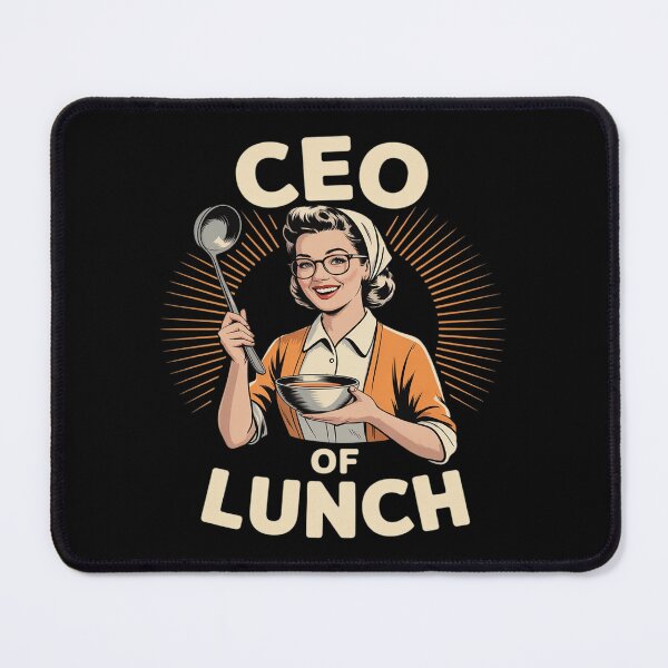 Item preview, CEO of Lunch - Cafeteria Team Lunchlady designed and sold by PeteHomenick.