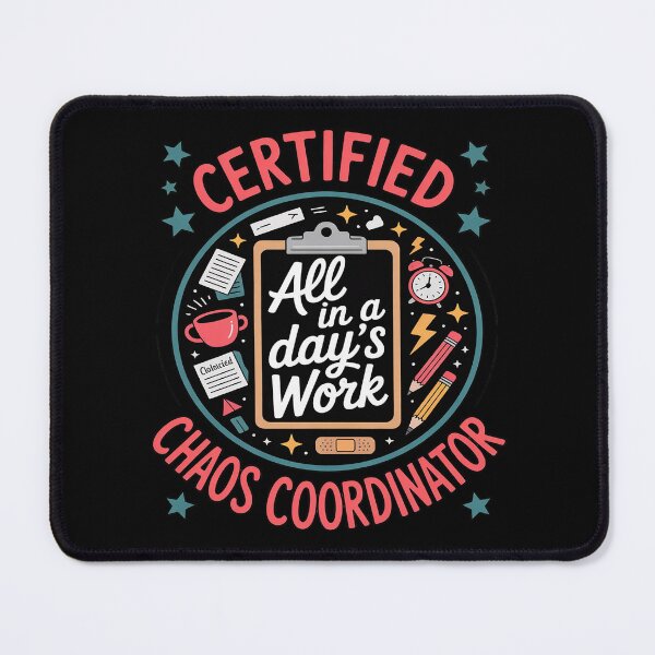 Item preview, Certified Chaos Coordinator designed and sold by PeteHomenick.