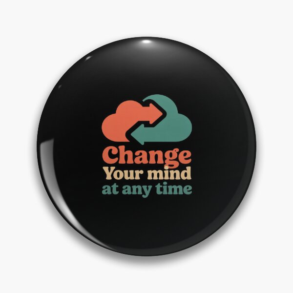 Item preview, Change Your Mind At Any Time Mental Health Mindset designed and sold by Idarmotar.