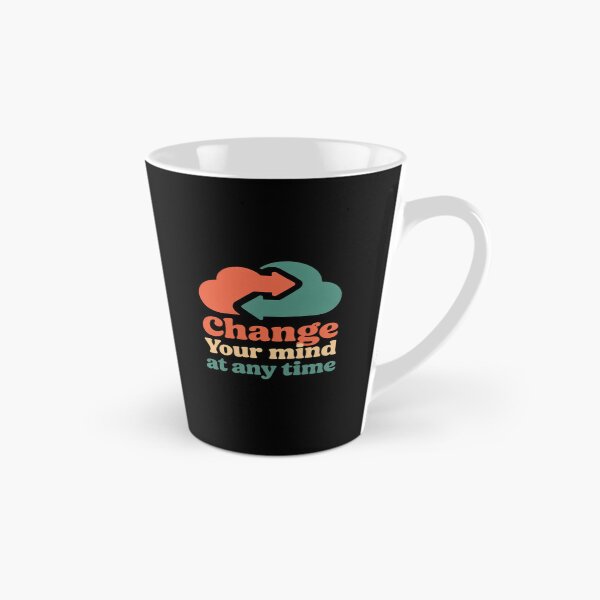 Item preview, Change Your Mind At Any Time Mental Health Mindset designed and sold by Idarmotar.
