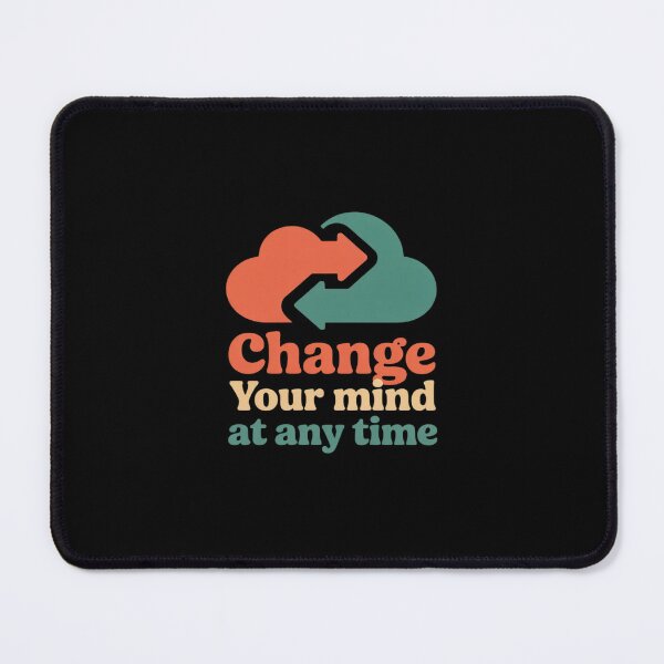 Item preview, Change Your Mind At Any Time Mental Health Mindset designed and sold by Idarmotar.