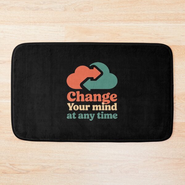 Item preview, Change Your Mind At Any Time Mental Health Mindset designed and sold by Idarmotar.