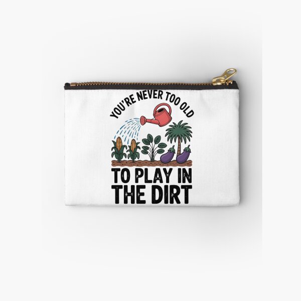 Item preview, You're Never Too Old to Play in the Dirt Gardening designed and sold by VENOM0RIOT.