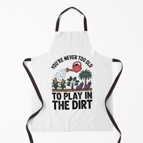 Item preview, You're Never Too Old to Play in the Dirt Gardening designed and sold by VENOM0RIOT.