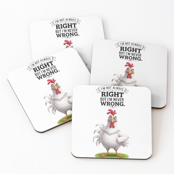 Item preview, I’m Not Always Right But I’m Never Wrong – Funny Chicken Quote T-Shirt designed and sold by SoftPeepCo.