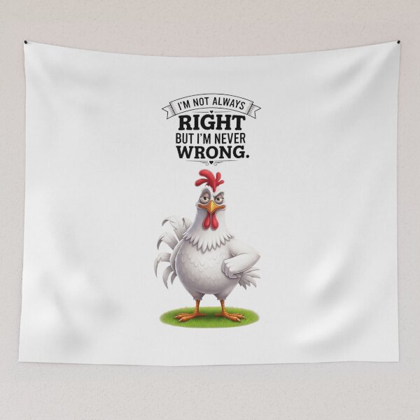 Item preview, I’m Not Always Right But I’m Never Wrong – Funny Chicken Quote T-Shirt designed and sold by SoftPeepCo.