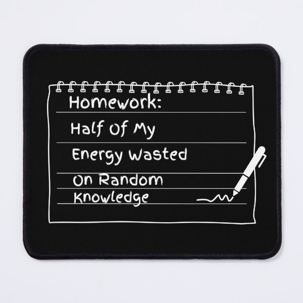 Item preview, Homework: Half Of My Energy Wasted On Random Knowledge Funny School Quote designed and sold by Golden D Designs.