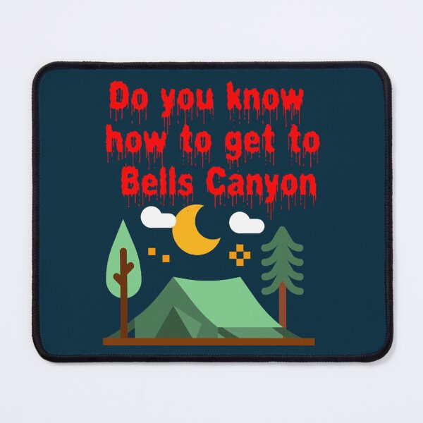 Item preview, Do You Know How To Get To Bells Canyon designed and sold by riaferviraj.