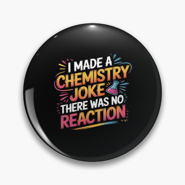 Item preview, Chemist, I Made A Chemistry Joke There Was No Reaction designed and sold by petrichorsworld.
