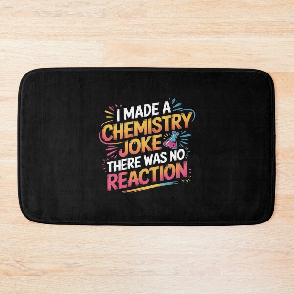 Item preview, Chemist, I Made A Chemistry Joke There Was No Reaction designed and sold by petrichorsworld.