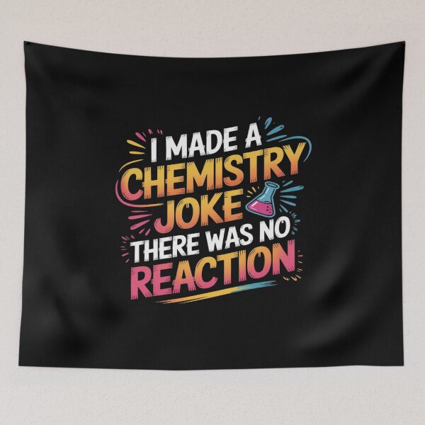 Item preview, Chemist, I Made A Chemistry Joke There Was No Reaction designed and sold by petrichorsworld.