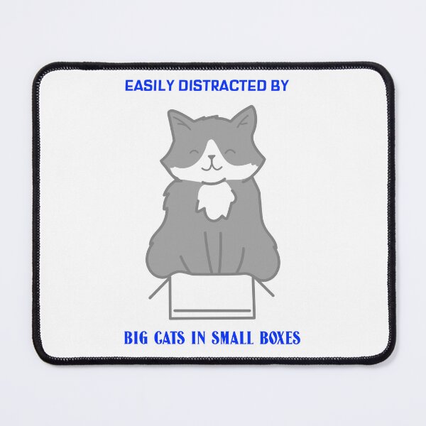Item preview, Easily Distracted By Big Cats In Small Boxes designed and sold by SavvyVacationer.