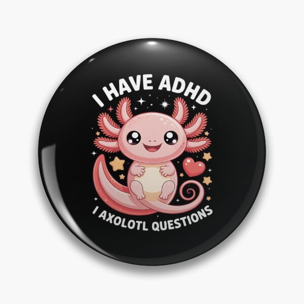 Item preview, I have ADHD I Axolotl Questions  designed and sold by lilLilaBatArt.