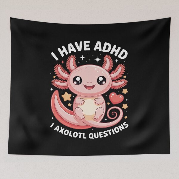 Item preview, I have ADHD I Axolotl Questions  designed and sold by lilLilaBatArt.