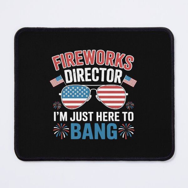Item preview, I'm just here to bang Fireworks Director 4th of July designed and sold by lilLilaBatArt.