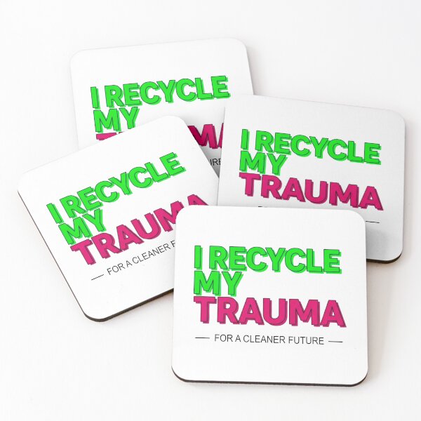 Item preview, Funny Trauma Recycling Quote designed and sold by SholoStudio.