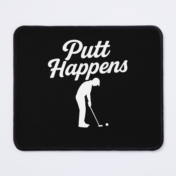 Item preview, Funny Golf Putt Happens Golfer Humor designed and sold by LuminOrb.