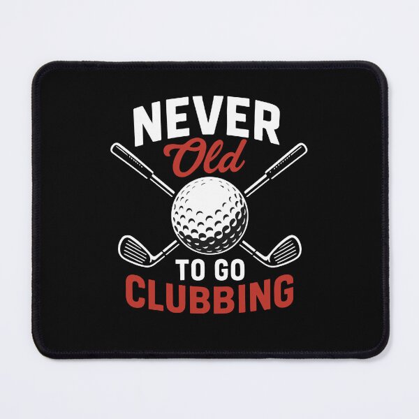 Item preview, Never Old To Go Clubbing Funny Golf Design designed and sold by LuminOrb.