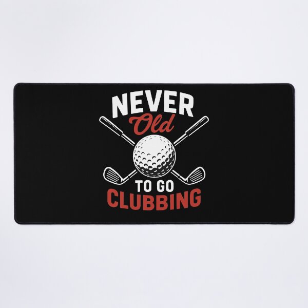 Item preview, Never Old To Go Clubbing Funny Golf Design designed and sold by LuminOrb.