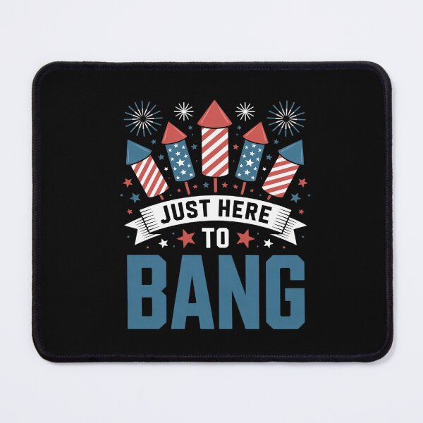 Item preview, Just Here To Bang 4th of July Firework Fourth July designed and sold by ClassicAnthony.