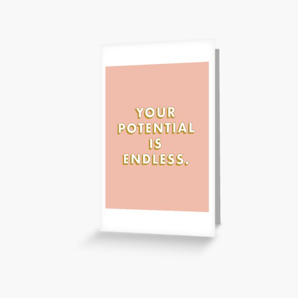 Your Potential is Endless Greeting Card