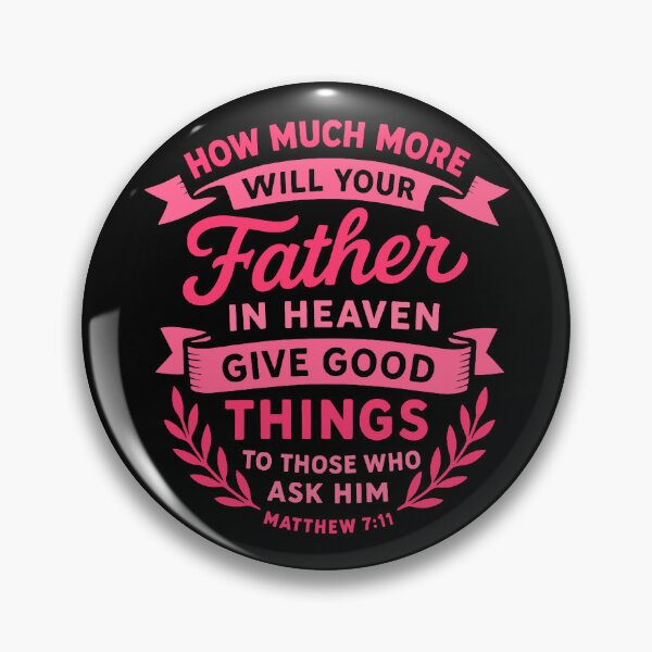 Item preview, Matthew 7:11 Father In Heaven Give Good Gifts To Those Who Ask Him  designed and sold by plushism.