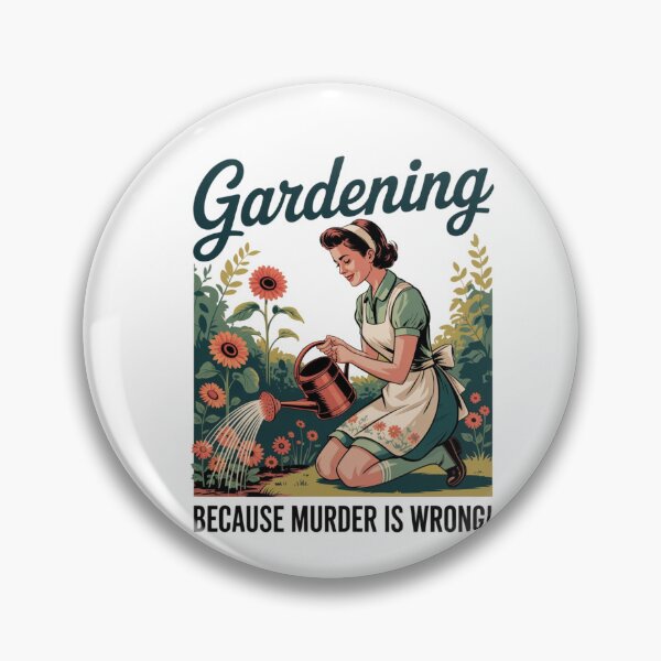 Item preview, Gardening Because Murder Is Wrong   designed and sold by Veroniadic.